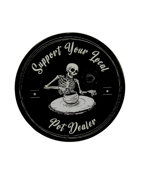 Support Your Local Pot Dealer Sticker