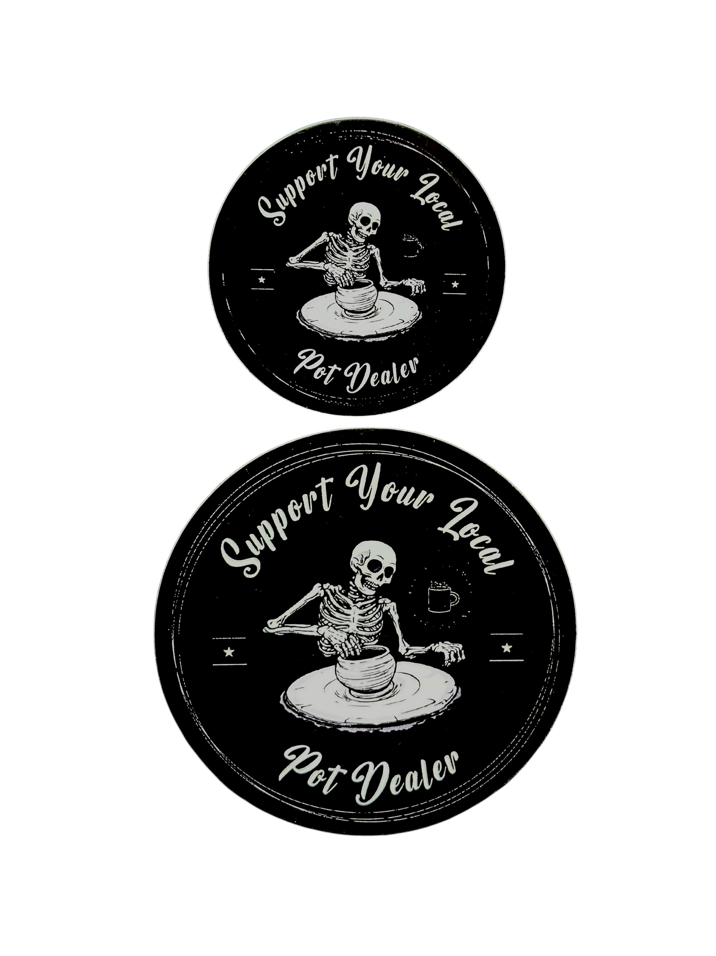 Support Your Local Pot Dealer Sticker